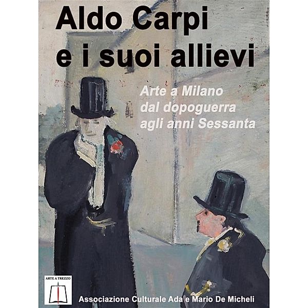 Aldo Carpi e i suoi allievi, Associazione Arte Trezzo
