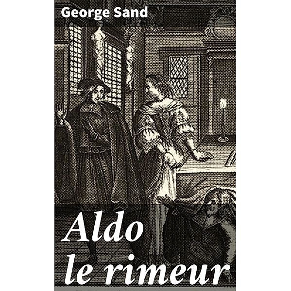 Aldo le rimeur, George Sand