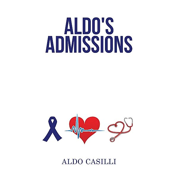 Aldo's Admissions / Austin Macauley Publishers Ltd, Aldo Casilli