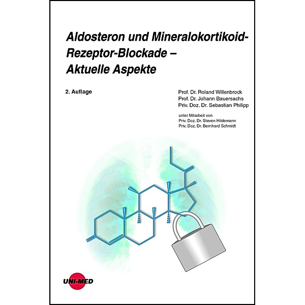 Aldosteron und Mineralokortikoid-Rezeptor-Blockade - Aktuelle Aspekte / UNI-MED Science, Roland Willenbrock, Johann Bauersachs, Sebastian Philipp