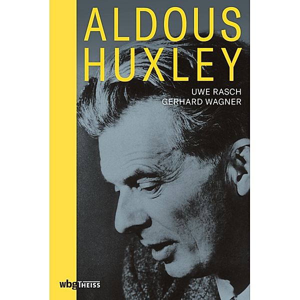 Aldous Huxley, Uwe Rasch, Gerhard Wagner