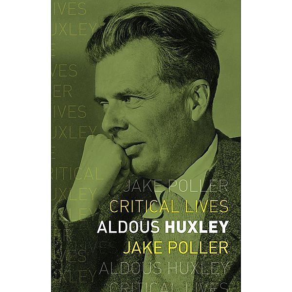 Aldous Huxley / Critical Lives, Poller Jake Poller