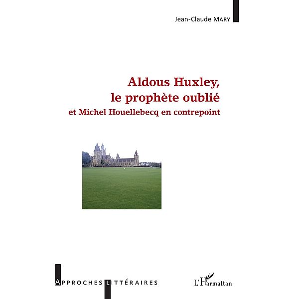 Aldous Huxley, le prophete oublie, Mary Jean-Claude Mary