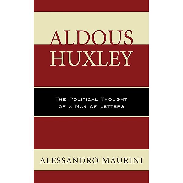 Aldous Huxley / Politics, Literature, & Film, Alessandro Maurini