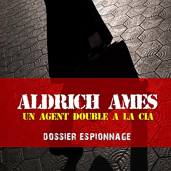 Aldrich, Les plus grandes affaires d'espionnage, Frédéric Garnier