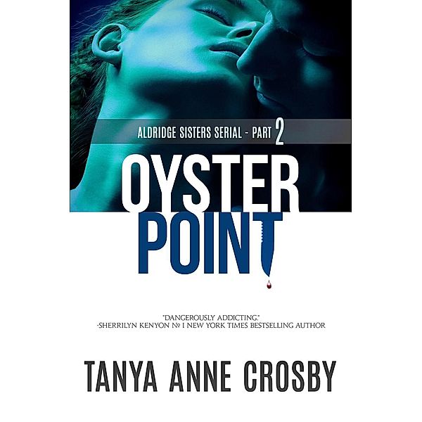 Aldridge Sisters: Oyster Point: Part 2: Storybook Gables (Aldridge Sisters, #2), Tanya Anne Crosby