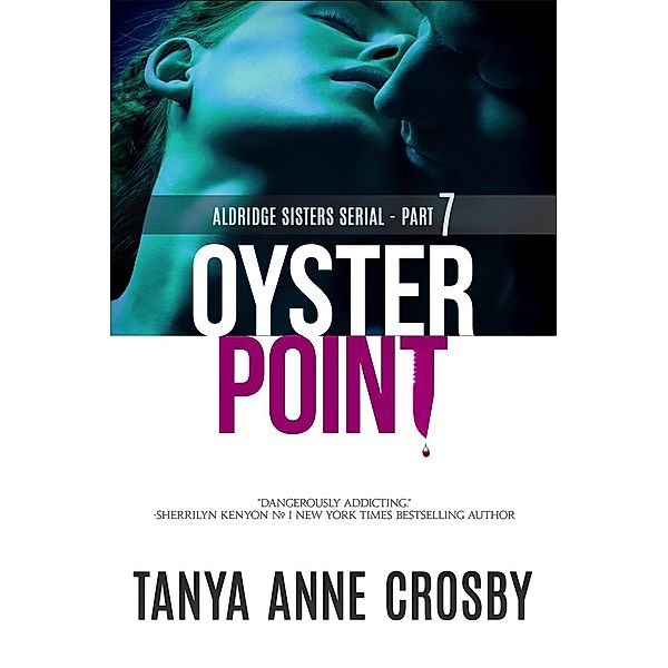 Aldridge Sisters: Oyster Point: Part 7: The Frogman (Aldridge Sisters, #7), Tanya Anne Crosby