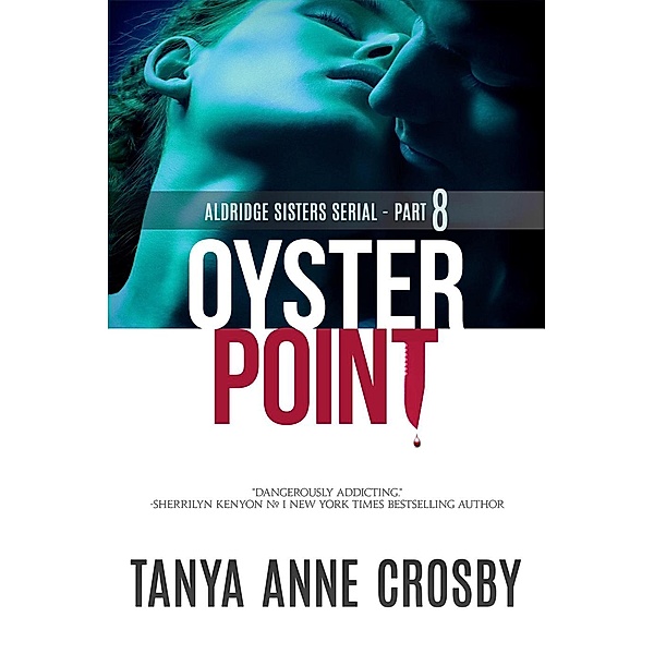 Aldridge Sisters: Oyster Point: Part 8: Counting Down (Aldridge Sisters, #8), Tanya Anne Crosby