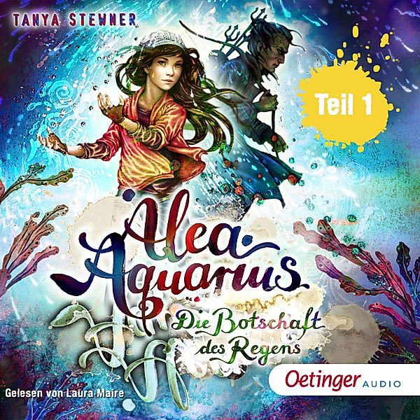 Alea Aquarius - 5 - Alea Aquarius 5 Teil 1. Die Botschaft des Regens, Tanya Stewner