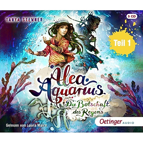 Alea Aquarius 5 Teil 1. Die Botschaft des Regens, 5 Audio-CD, Tanya Stewner
