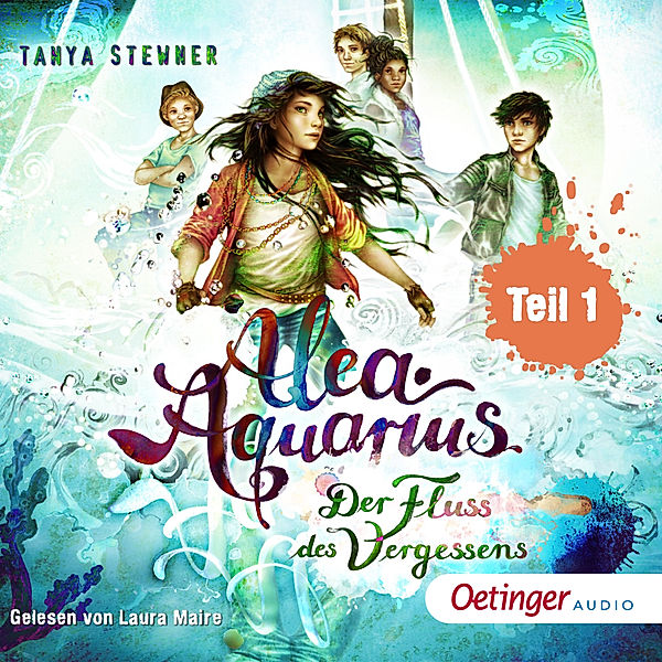 Alea Aquarius - 6 - Alea Aquarius 6 Teil 1. Der Fluss des Vergessens, Tanya Stewner