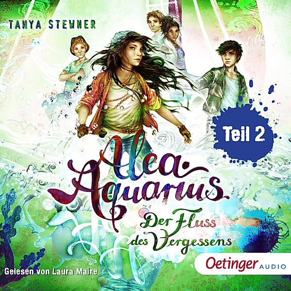 Alea Aquarius - 6 - Alea Aquarius 6 Teil 2. Der Fluss des Vergessens, Tanya Stewner