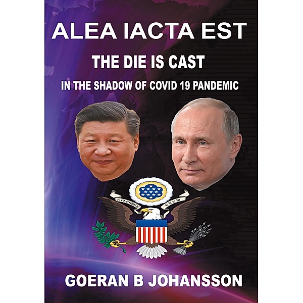 Alea Iacta Est The Die is Cast, Goeran B Johansson
