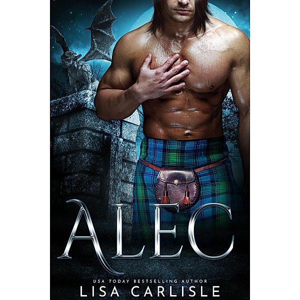 Alec (Highland Gargoyles, #6) / Highland Gargoyles, Lisa Carlisle
