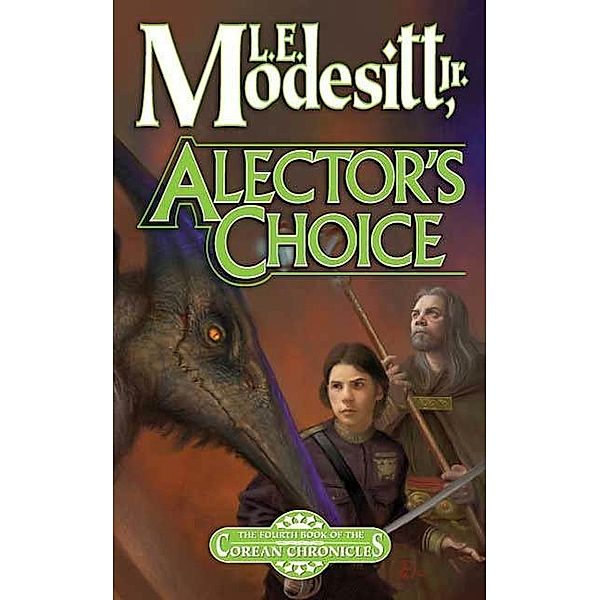 Alector's Choice / Corean Chronicles Bd.4, Jr. Modesitt