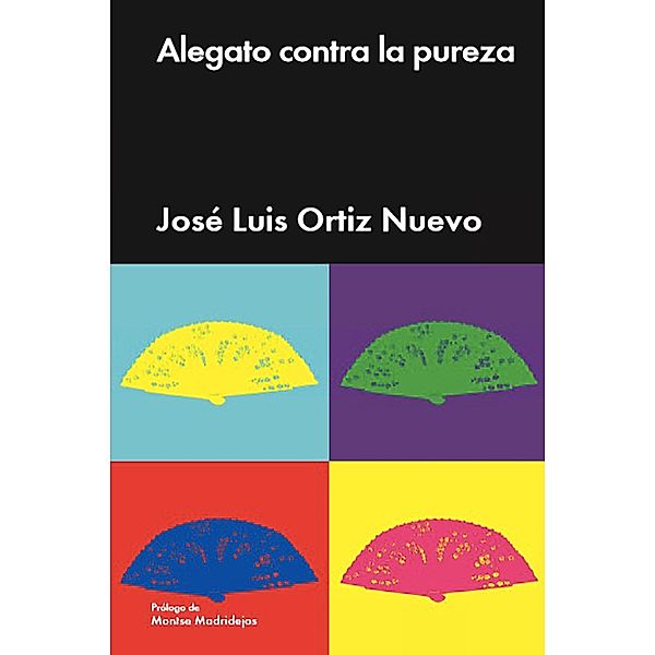 Alegato contra la pureza, José Luis Ortiz Nuevo