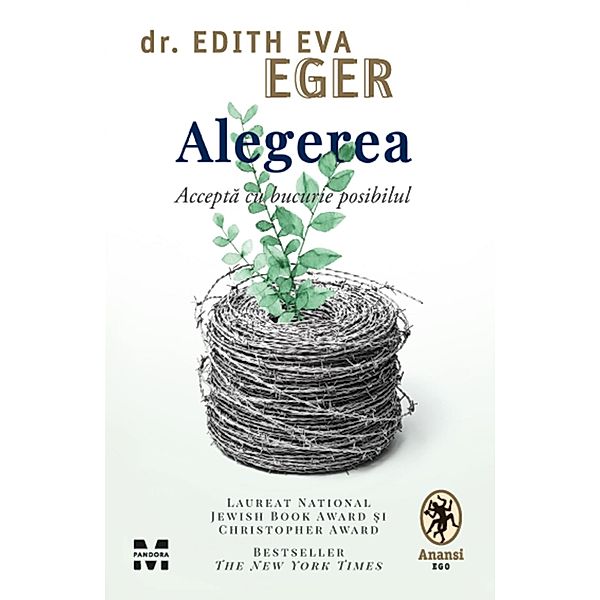 Alegerea / Anansi Ego, Edith Eva Eger