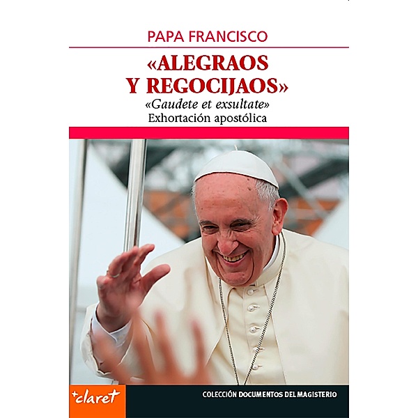 Alegraos y regocijaos / Documentos del Magisterio, Papa Francisco