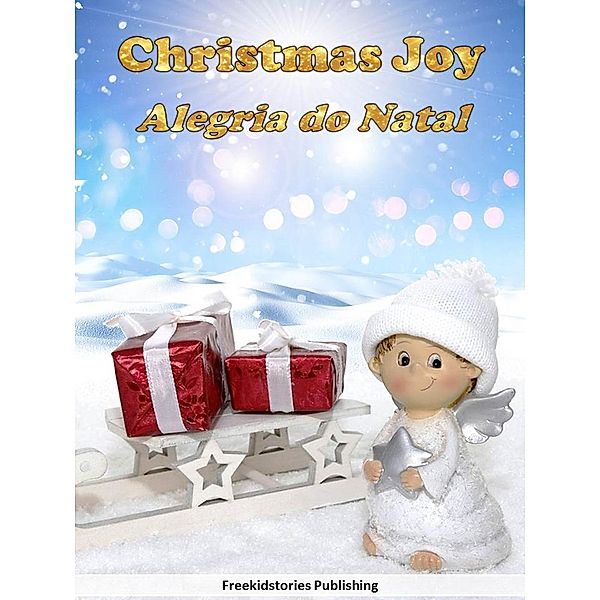Alegria do Natal - Christmas Joy, Freekidstories Publishing