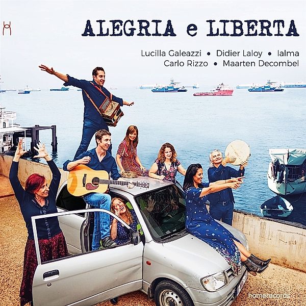 Alegria e Liberta, Lucilla Galeazzi, Didier Laloy & Ialma, Carlo Rizzo