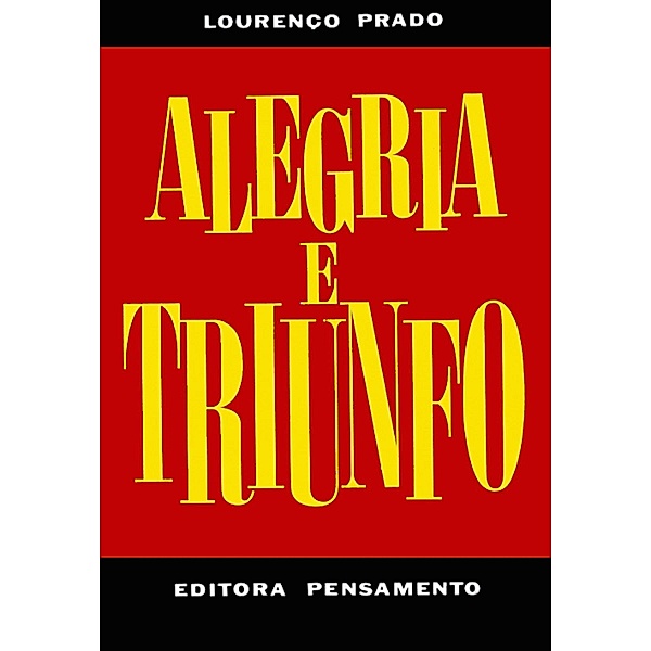 Alegria e Triunfo I / Alegria e Triunfo Bd.1, Lourenço Prado
