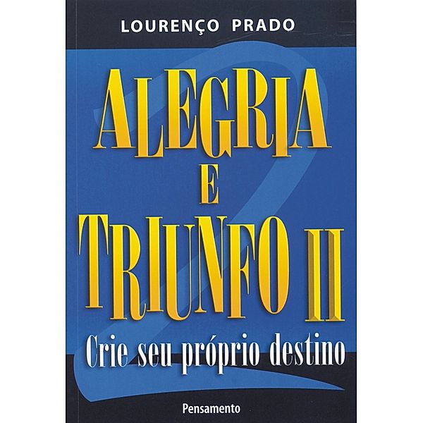 Alegria e Triunfo II / Alegria e Triunfo Bd.2, Lourenço Prado