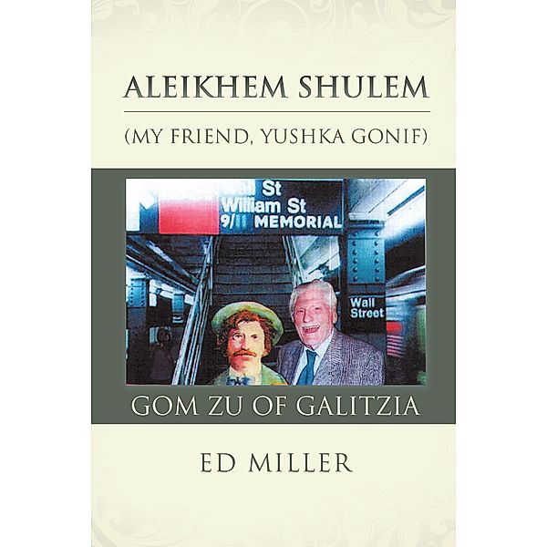 Aleikhem Shulem, Gom Zu of Galitzia, Ed Miller