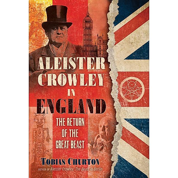 Aleister Crowley in England / Inner Traditions, Tobias Churton