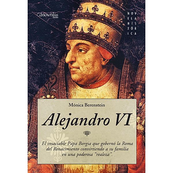 Alejandro VI / Novela Histórica, Mónica Berenstein