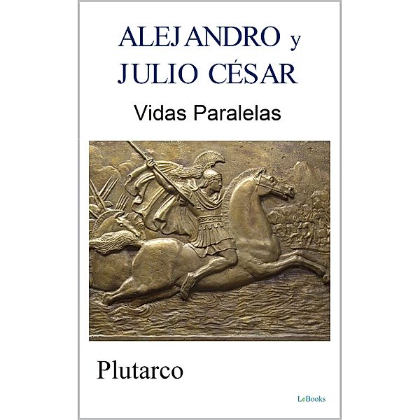 ALEJANDRO y JULIO CÉSAR, Plutarco