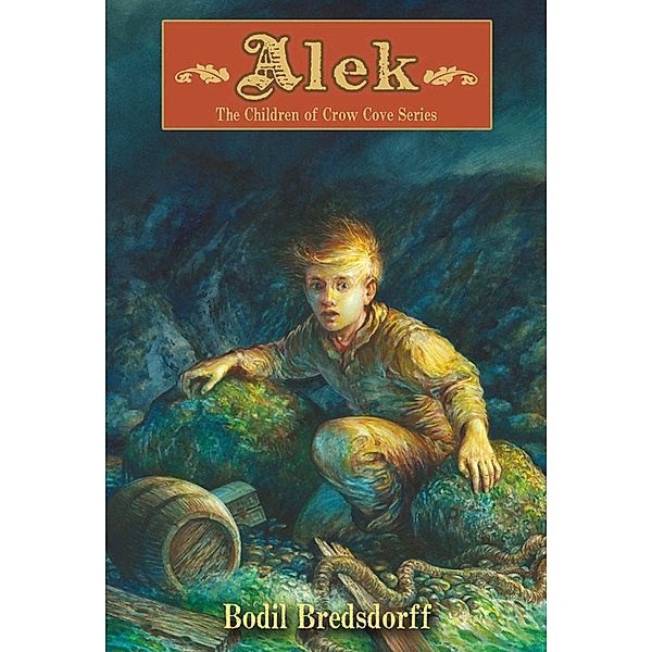 Alek / The Children of Crow Cove Series Bd.4, Bodil Bredsdorff
