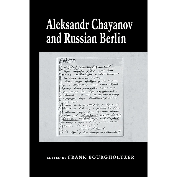 Aleksandr Chayanov and Russian Berlin, Frank Bourgholtzer