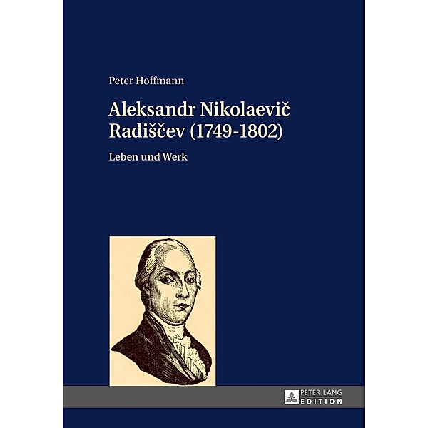 Aleksandr Nikolaevic Radiscev (1749-1802), Peter Hoffmann