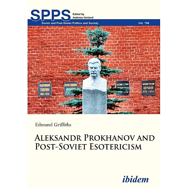 Aleksandr Prokhanov and Post-Soviet Esotericism, Edmund Griffiths