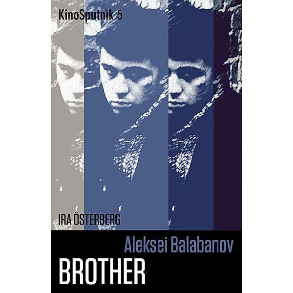 Aleksei Balabanov: 'Brother' / KinoSputnik, Ira Osterberg