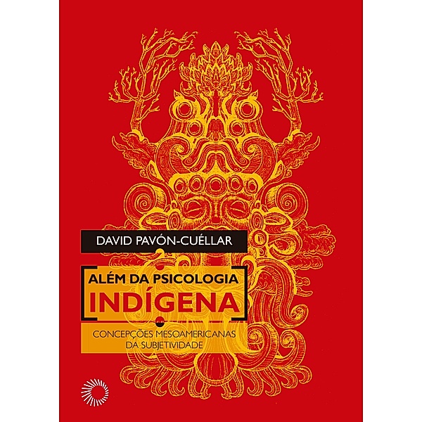 Além da Psicologia Indígena / Teyolía, David Pavón-Cuéllar