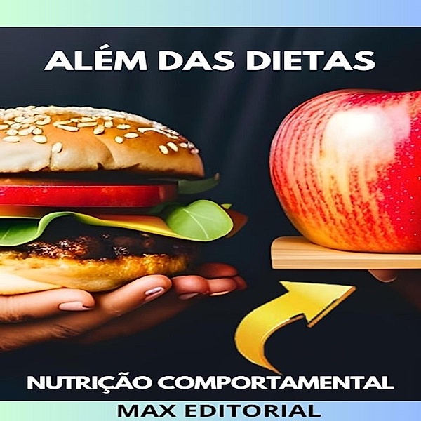 Além das Dietas / Nutrição Comportamental - Saúde & Vida Bd.1, Max Editorial