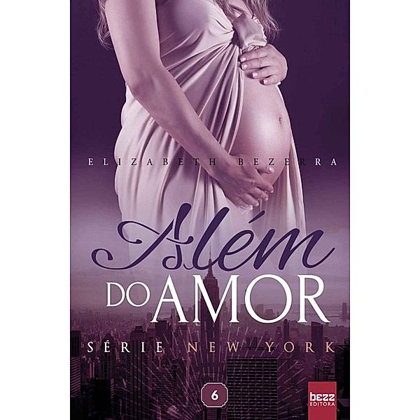 Além do amor / New York Bd.6, Elizabeth Bezerra