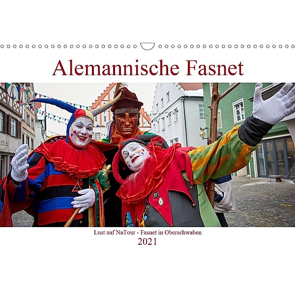 Alemannische Fasnet - Lust auf NaTour (Wandkalender 2021 DIN A3 quer), Andreas Riedmiller