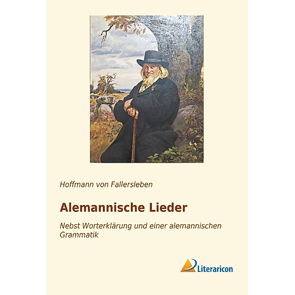 Alemannische Lieder, August Heinrich Hoffmann Von Fallersleben