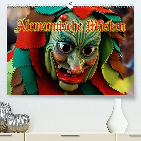 Alemannische Masken (Premium, hochwertiger DIN A2 Wandkalender 2023, Kunstdruck in Hochglanz), Ingo Laue