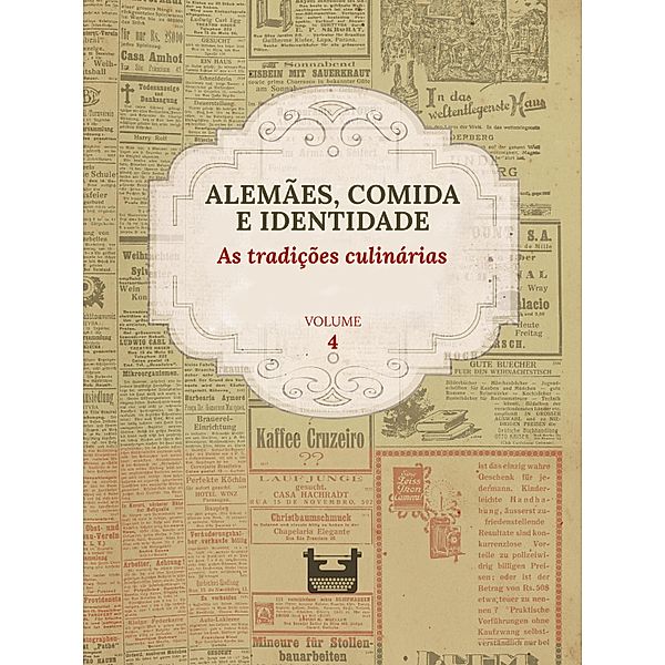 Alemães, comida e Identidade: as tradições culinárias / Alemães, comida e Identidade Bd.4, Juliana Cristina Reinhardt