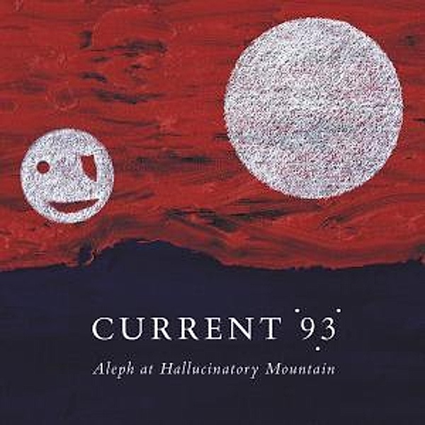 Aleph At Hallucinatory Mountai, Current 93