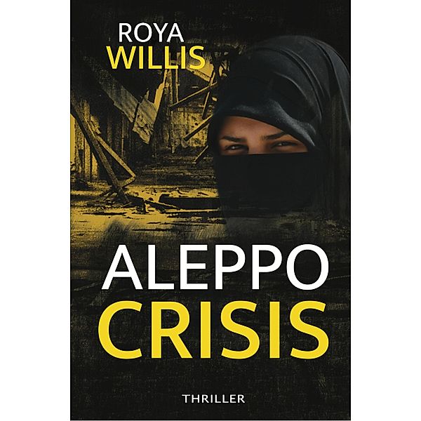 Aleppo Crisis, Roya Willis