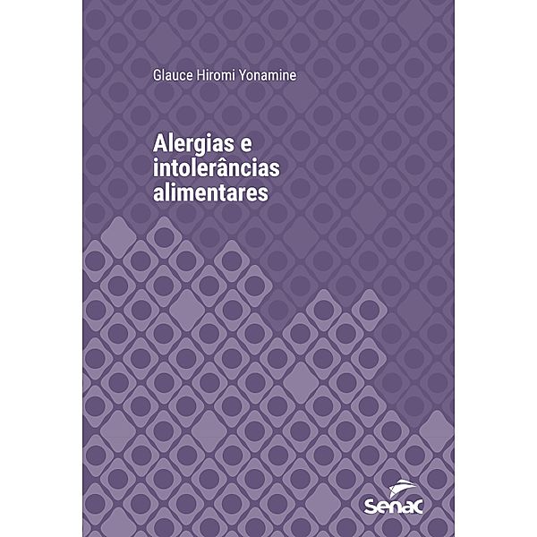 Alergias e intolerâncias alimentares / Série Universitária, Glauce Hiromi Yonamine