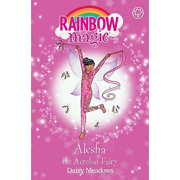 Alesha the Acrobat Fairy / Rainbow Magic Bd.3, Daisy Meadows