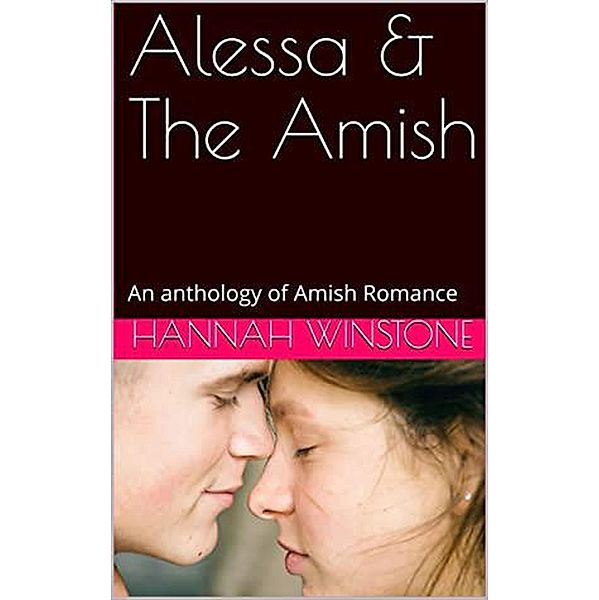 Alessa & The Amish, Hannah Winstone