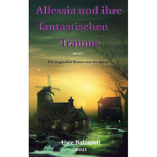 Alessia und ihre fantastischen Träume, Uwe Balzereit