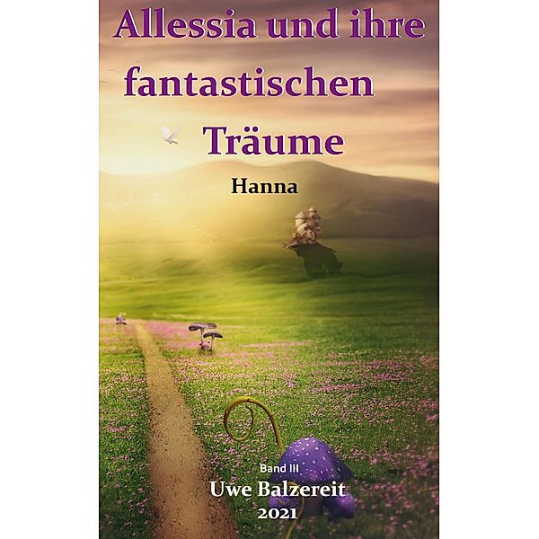 Alessia und ihre fantastischen Träume, Uwe Balzereit