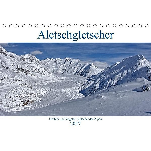 Aletschgletscher - Größter und längster Gletscher der Alpen (Tischkalender 2017 DIN A5 quer), Andreas Vogler